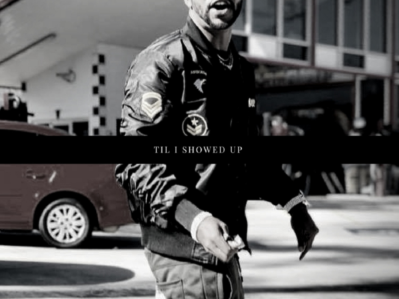 Til I Showed Up