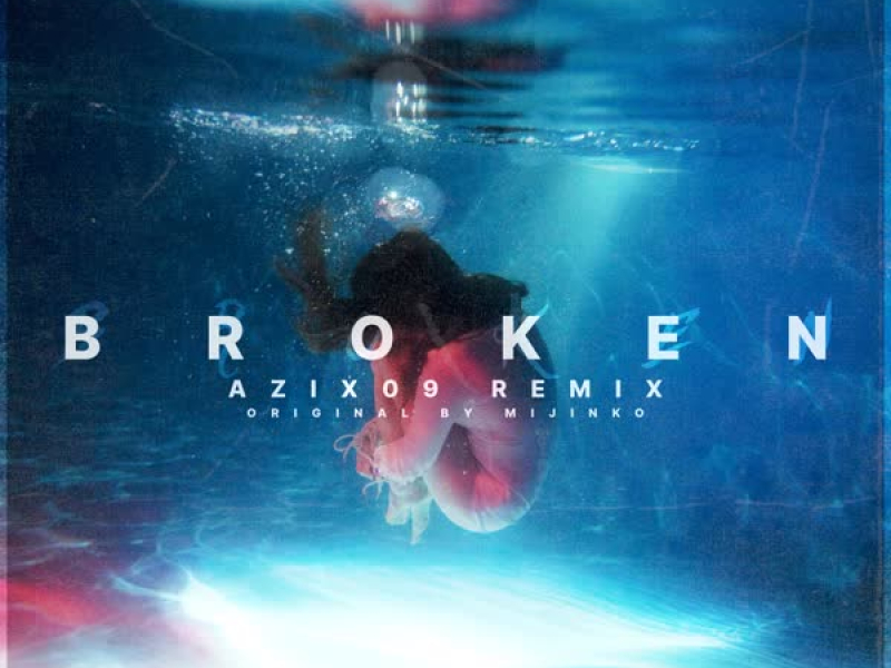 Broken (Azix09 Remix) (Single)