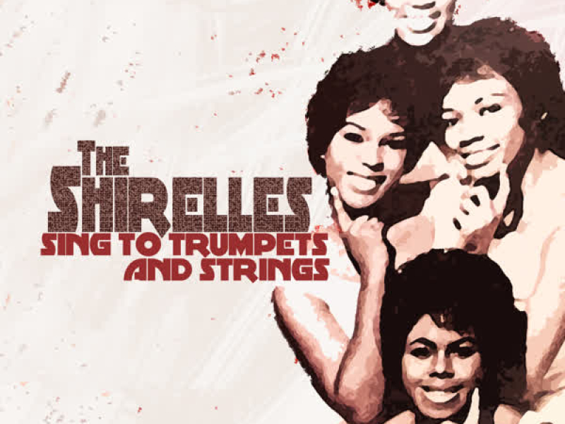 The Shirelles Sing to Trumpets and Strings