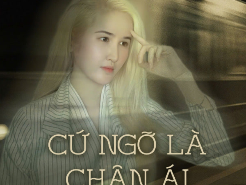 Cứ Ngỡ Là Chân Ái (Single)