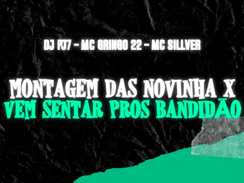 Montagem Das Novinha x Vem Sentando Pros Bandidão (Single)