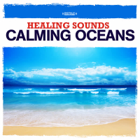 Healing Sounds - Calming Oceans