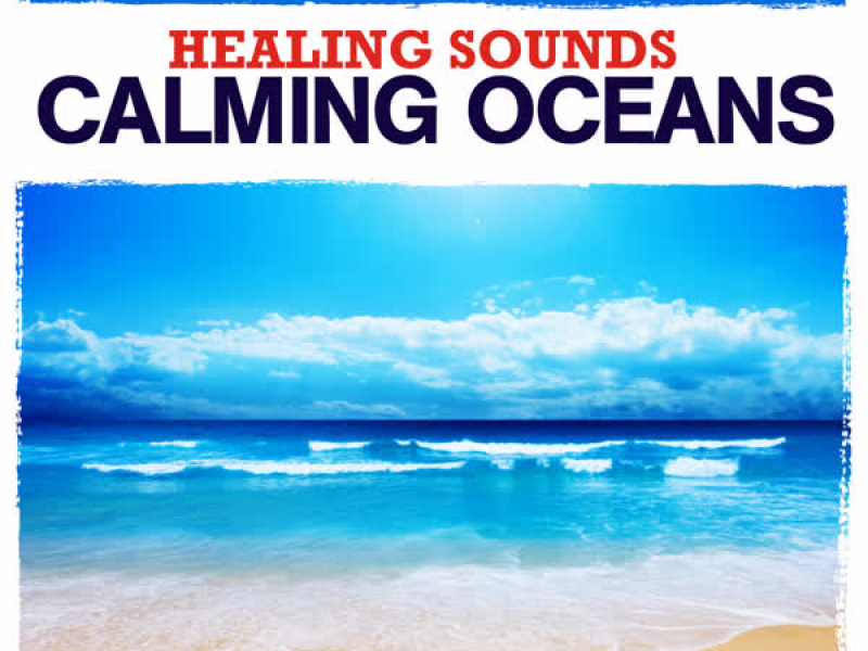 Healing Sounds - Calming Oceans