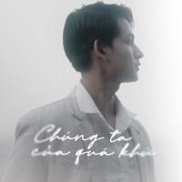 Chúng Ta Của Quá Khứ (Single)