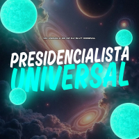 PRESIDENCIALISTA UNIVERSAL (Single)