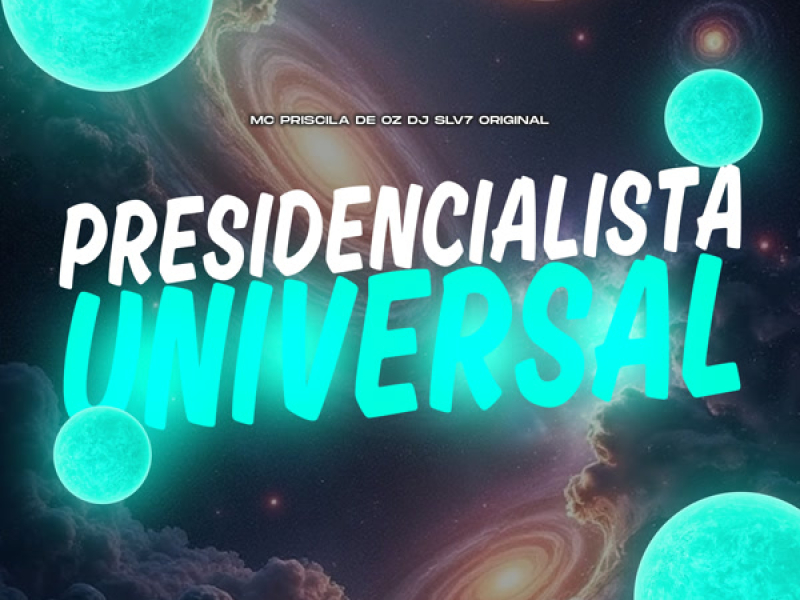 PRESIDENCIALISTA UNIVERSAL (Single)
