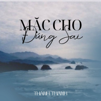Mặc Cho đúng Sai (Single)