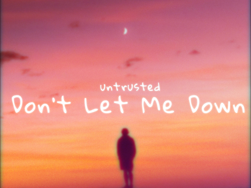 Don't Let Me Down (Single)