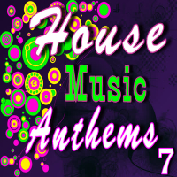 House Music Anthems, Vol. 7
