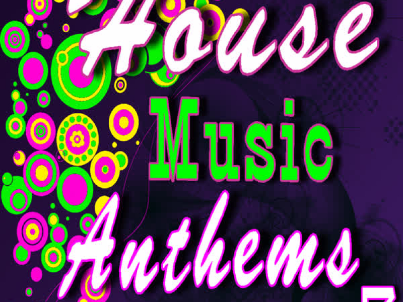 House Music Anthems, Vol. 7