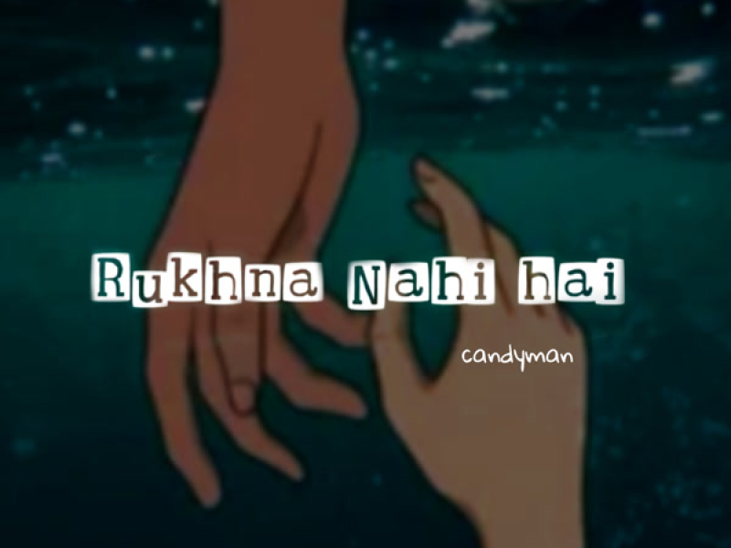 Rukhna nahi hai (Single)