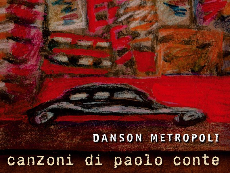 Danson metropoli - Canzoni di Paolo Conte (Deluxe)