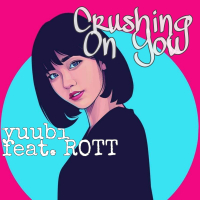 Crushing On You (feat. ROTT) (Single)