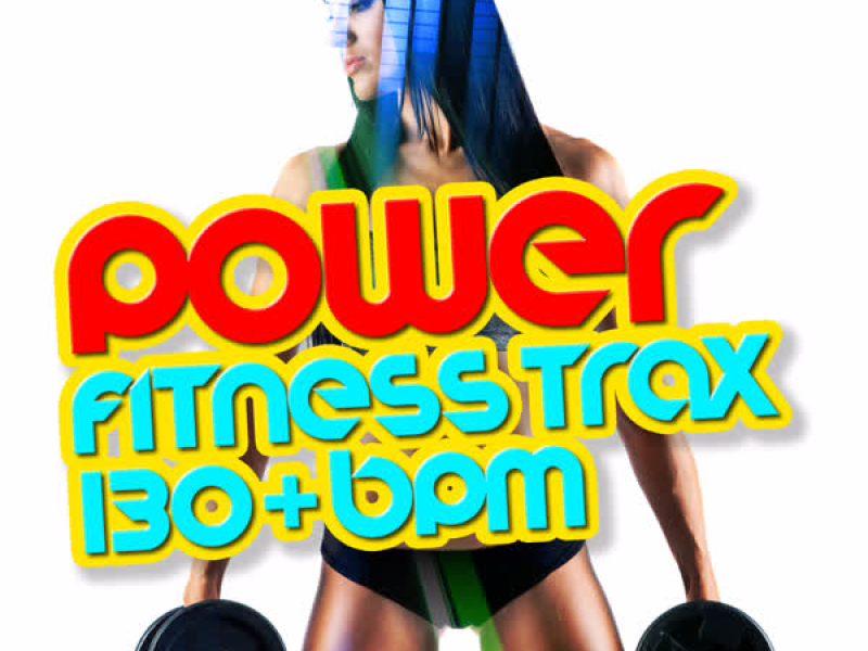 Power Fitness Trax (130+ BPM)