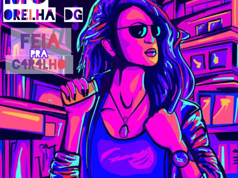 Feia Pra C4r4lho (Single)