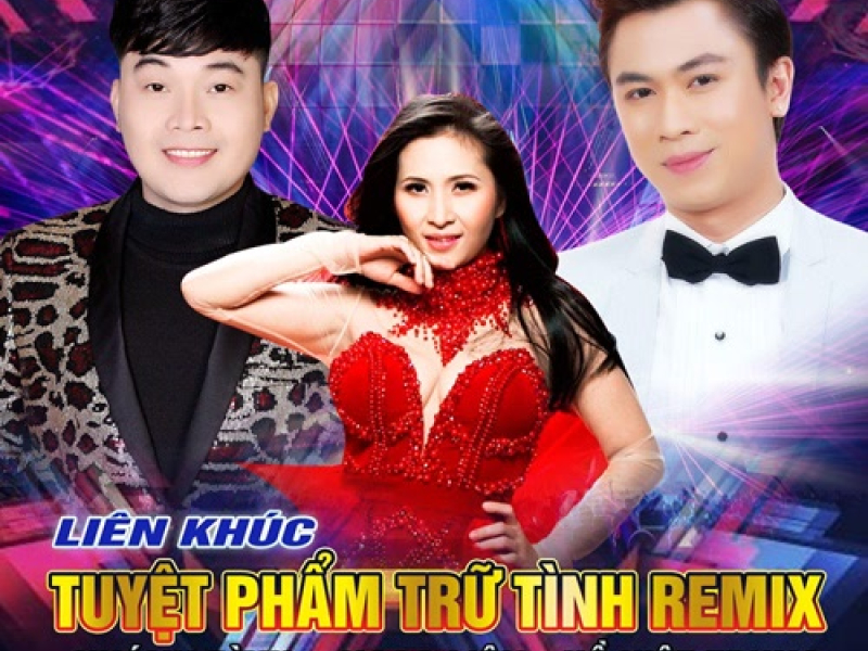 Liên Khúc Tuyệt Phẩm Trữ Tình Remix (Single)
