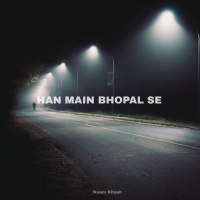 Han Main Bhopal Se (Single)