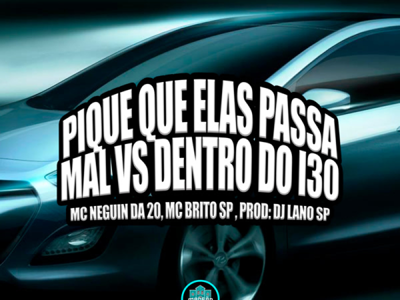 Pique Que Elas Passa Mal X  Dentro Do I30 (Single)