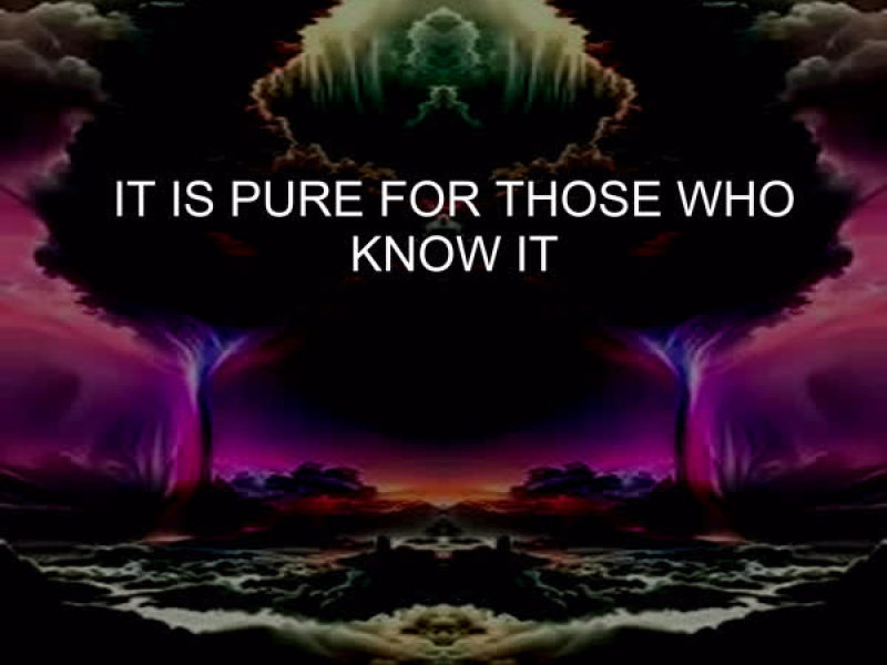 It is Pure for Those Who Know It