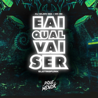 Eai Qual Vai Ser (Eletrofunk) (Single)