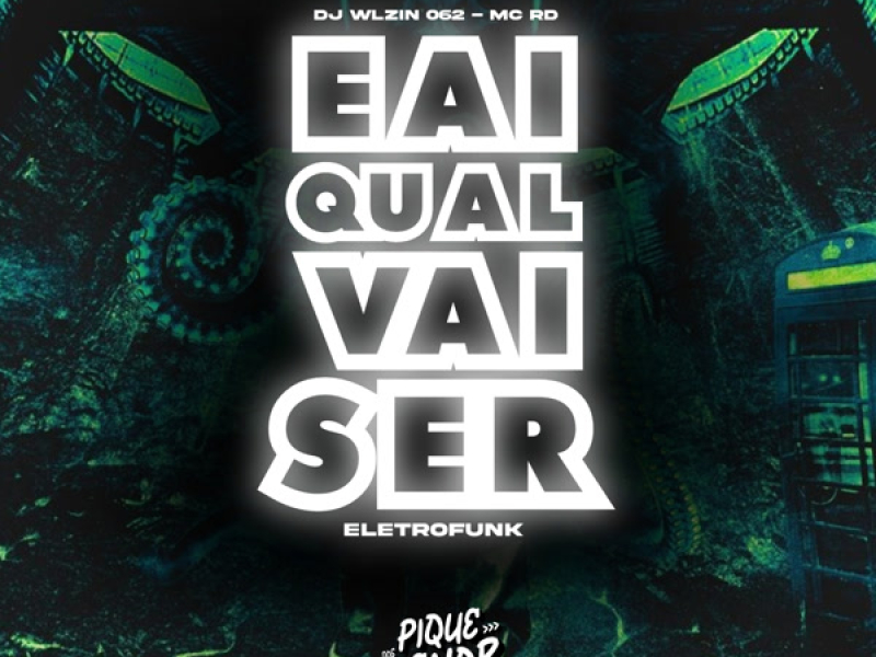 Eai Qual Vai Ser (Eletrofunk) (Single)