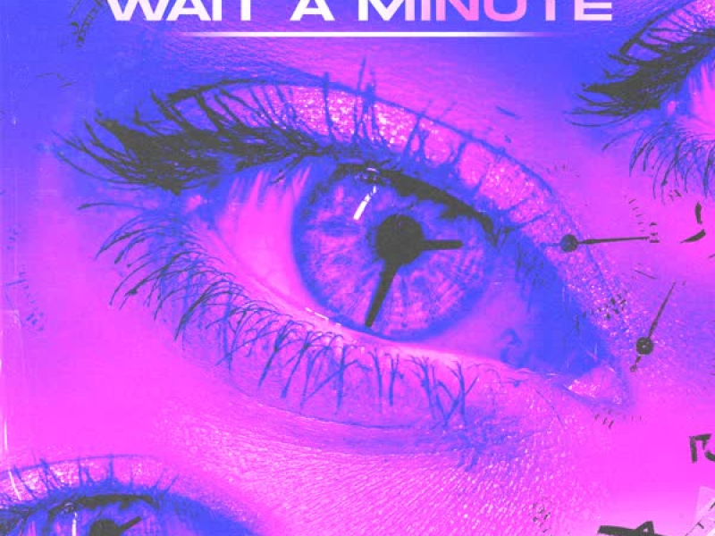 Wait A Minute (Single)