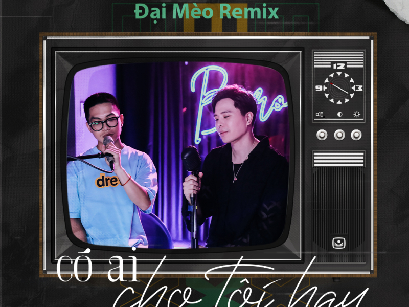 Có Ai Cho Tôi Hay (Đại Mèo Remix) (Single)