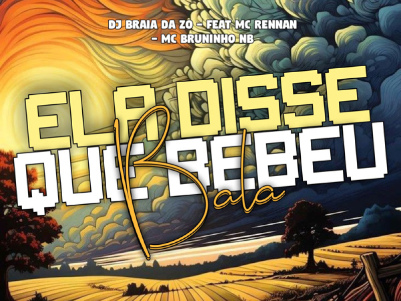 Ela Disse Que Bebeu Bala (Single)