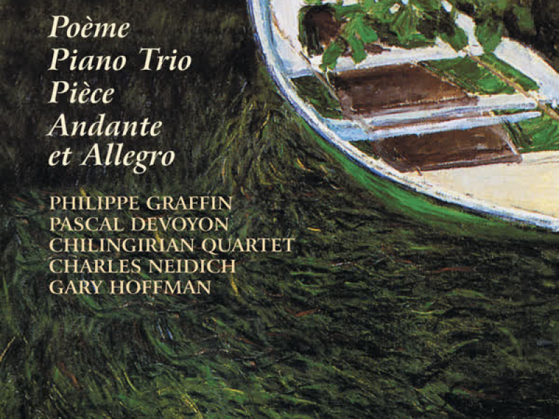 Chausson: Poème, Piano Trio and Other Chamber Music