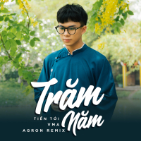 Trăm Năm (Agron Remix) (Single)