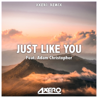 Just Like You (Axero Remix) (Single)
