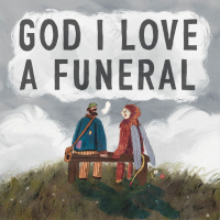 God I Love a Funeral (Single)