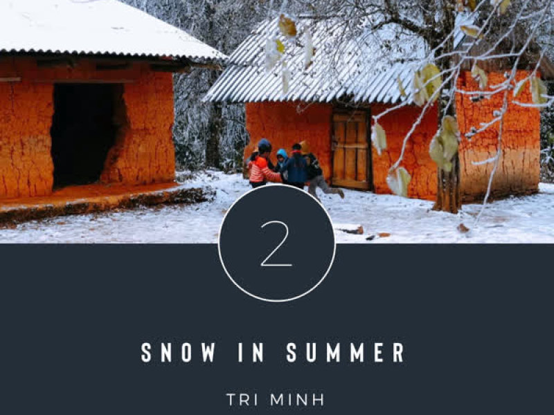 Snow in Summer (Tuyết Rơi Giữa Hè) (Single)