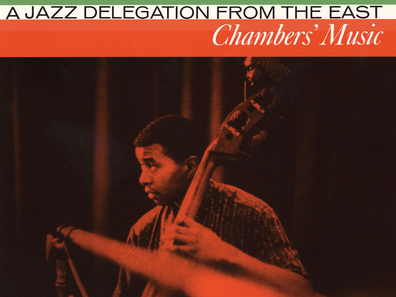 Chambers' Music: A Jazz Delegation From The East