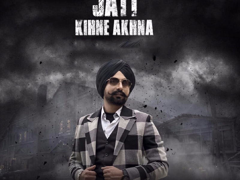 Jatt Kihne Akhna (Single)