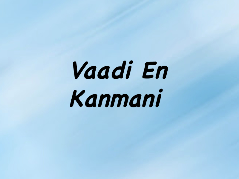 Vaadi En Kanmani (Single)