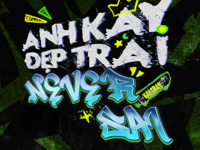 Anh Kay Đẹp Trai Never Sai (Single)