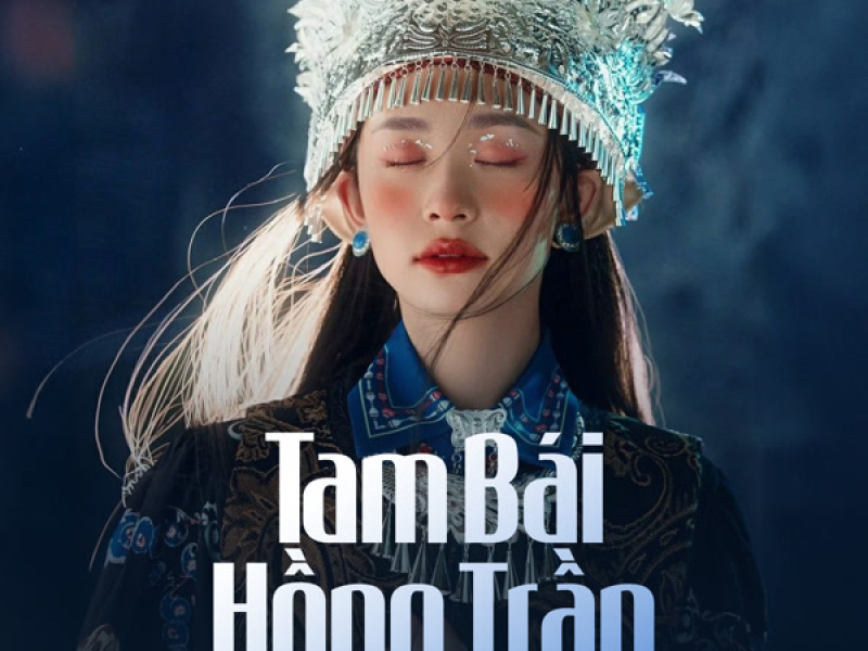 Tam Bái Hồng Trần (Remix) (Single)