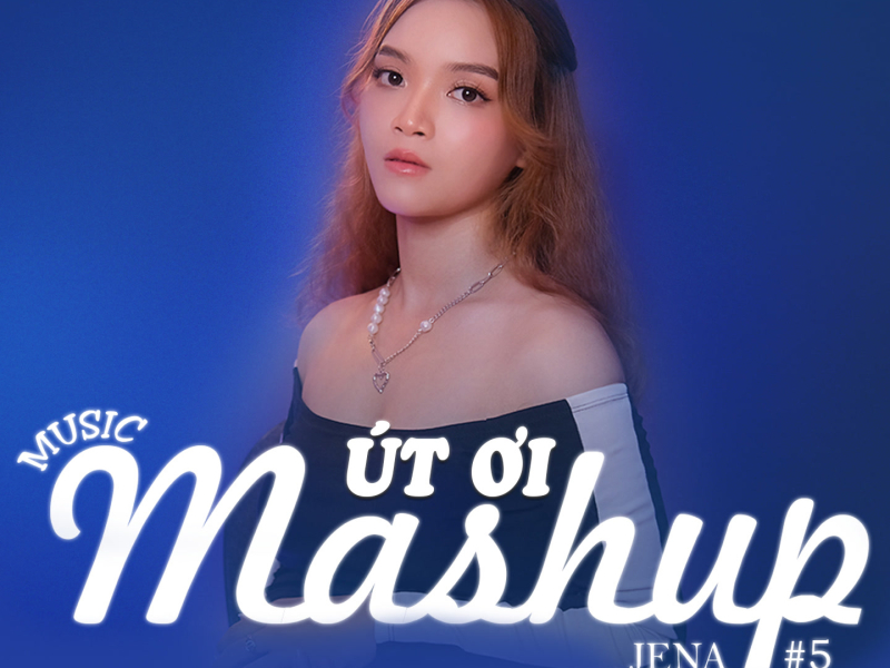 Mashup Út Ơi (1,2,3,4,5) (Single)