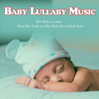 Baby Lullaby Music: Soft Baby Lullabies Music Box Tunes and Deep Sleep Aid for Baby Sleep (Music Box Version) (Single)