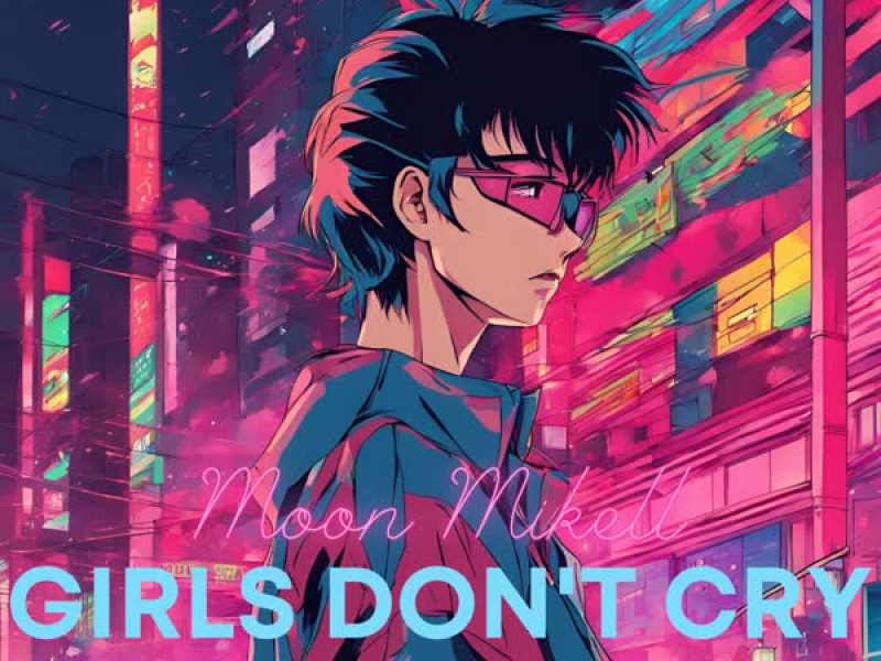 Girls Don't Cry (Single)