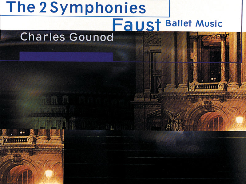 Gounod: The 2 Symphonies; Faust Ballet Music