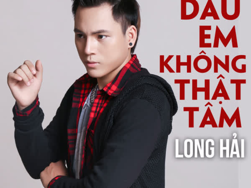 Dẫu Em Không Thật Tâm (Remixes) (EP)