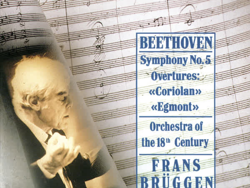 Beethoven: Symphony No. 5; Egmont Overture; Coriolan Overture