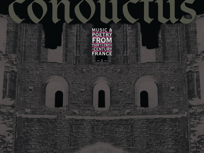 Conductus, Vol. 1: Music & Poetry from 13th-Century France