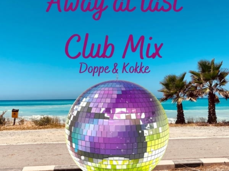 Away at Last (Club mix) (Single)