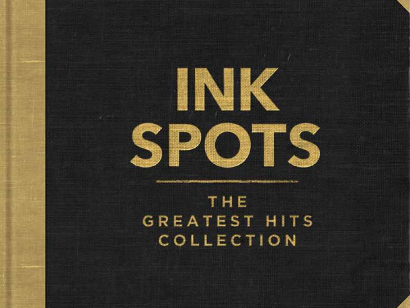 Ink Spots - The Greatest Hits Collection
