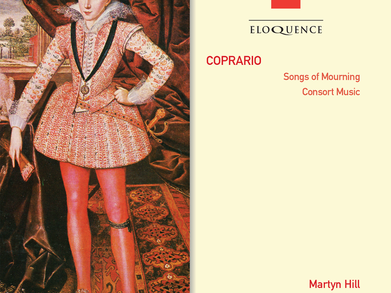 Coprario: Songs Of Mourning; Consort Music (Australian Eloquence Digital)