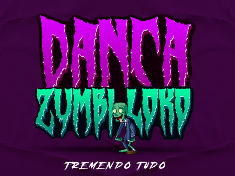DANÇA ZUMBI LOKO TREMENDO TUDO (Single)