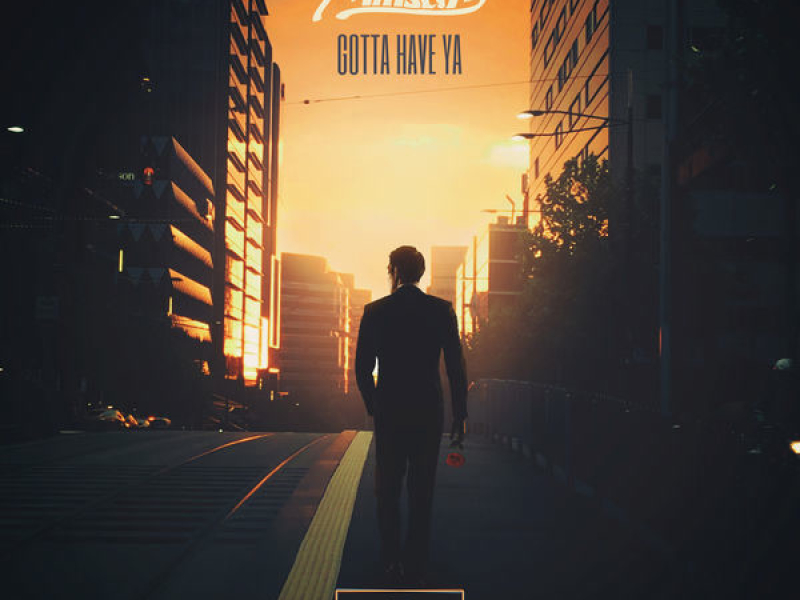 Gotta Have Ya (Single)